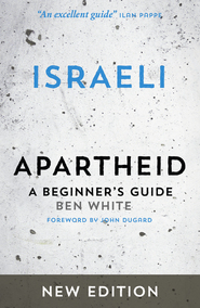 Ben White - Israeli Apartheid - Cover - New Edition - Ceasefire