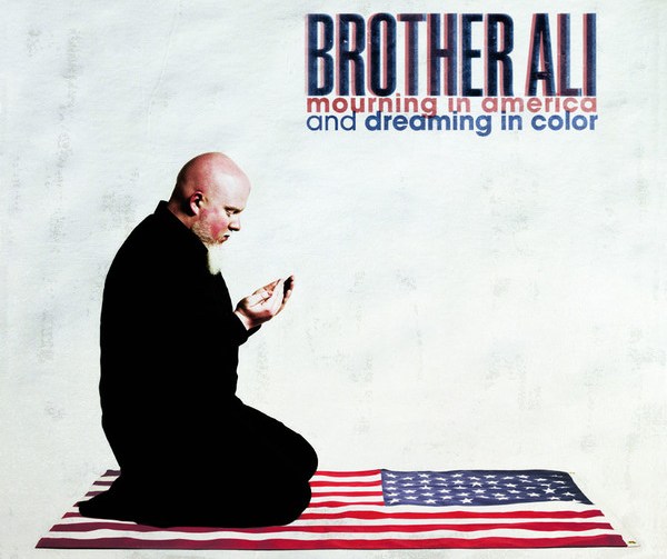 Review Brother Ali Mourning In America And Dreaming In Color Ceasefire Magazine