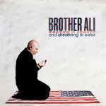 Brother Ali Mourning in America Dreaming in Color